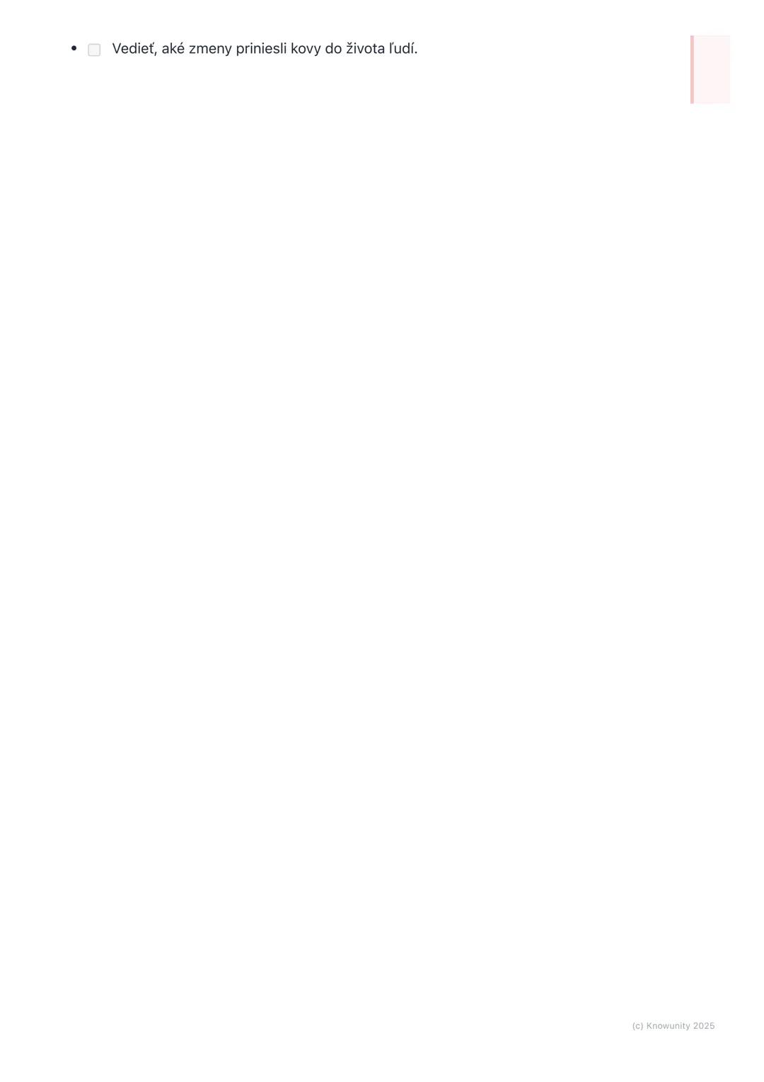 # Doba bronzová a železná:
Objav kovov

1. Prehľad / Úvod

Takže, po dobe kamennej, keď ľudia používali hlavne kamenné nástroje, prišlo
nieč