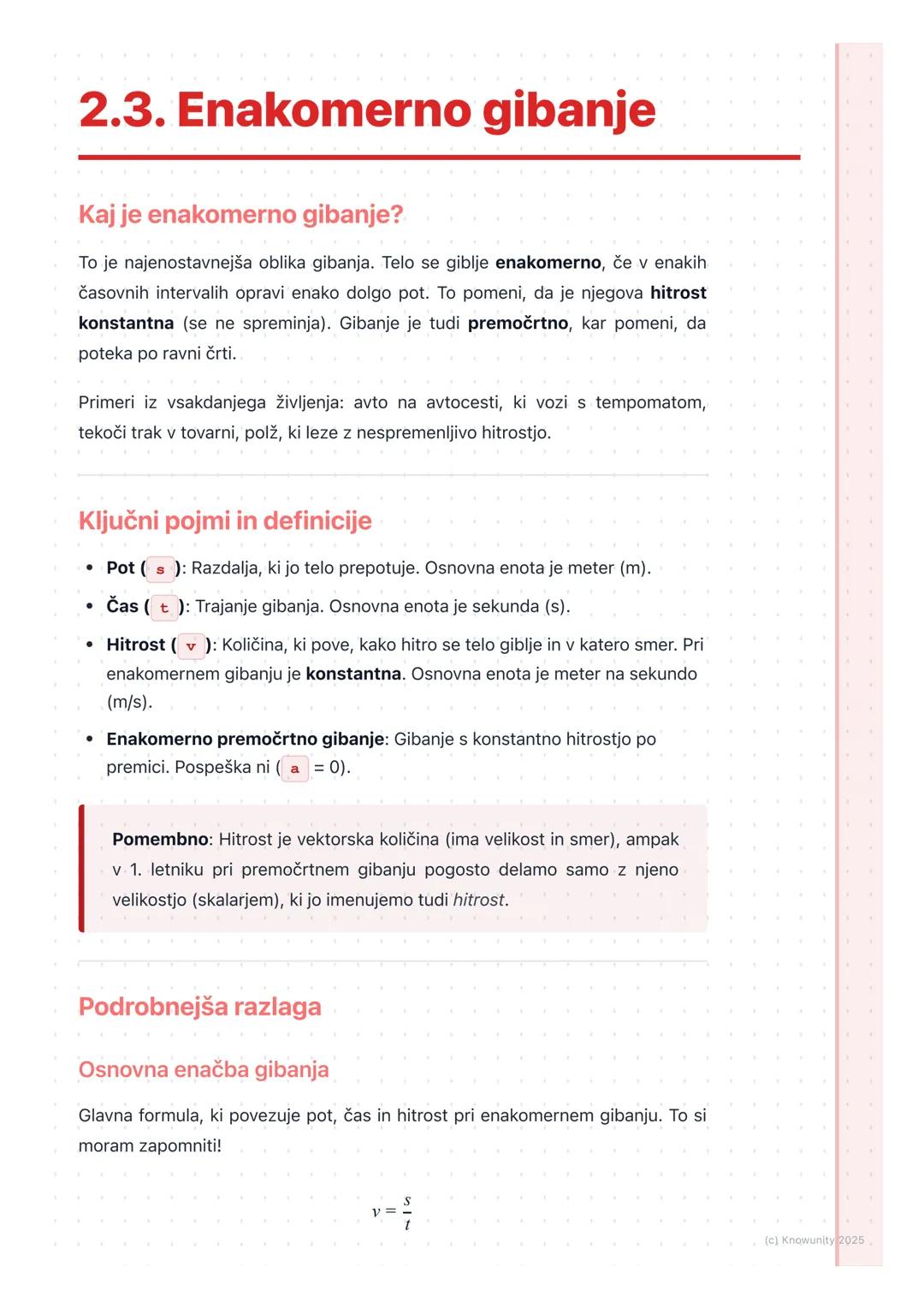 # 2.3. Enakomerno gibanje

Kaj je enakomerno gibanje?

To je najenostavnejša oblika gibanja. Telo se giblje enakomerno, če v enakih
časovnih
