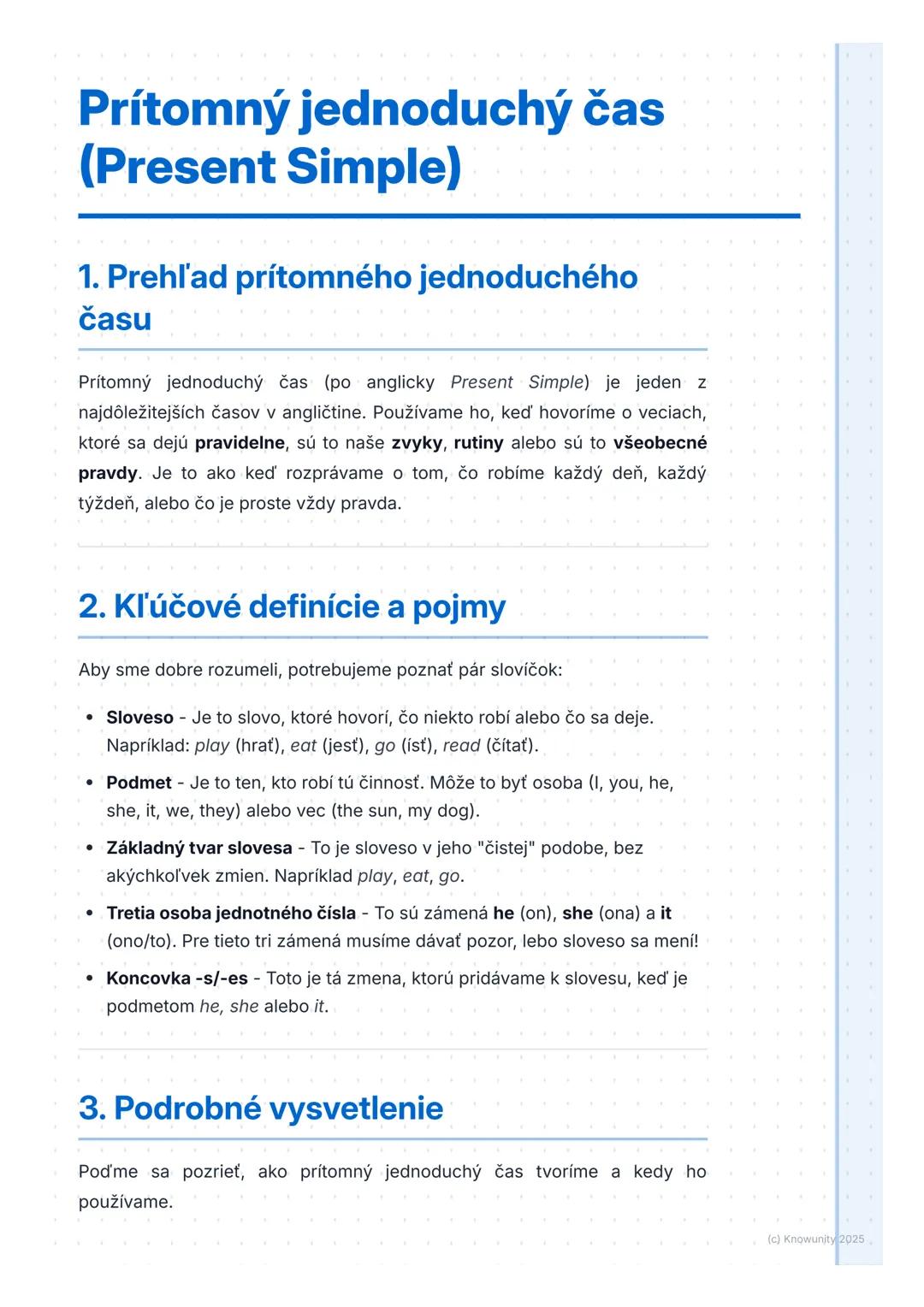 # Prítomný jednoduchý čas
(Present Simple)

1. Prehľad prítomného jednoduchého
času

Prítomný jednoduchý čas (po anglicky Present Simple) je