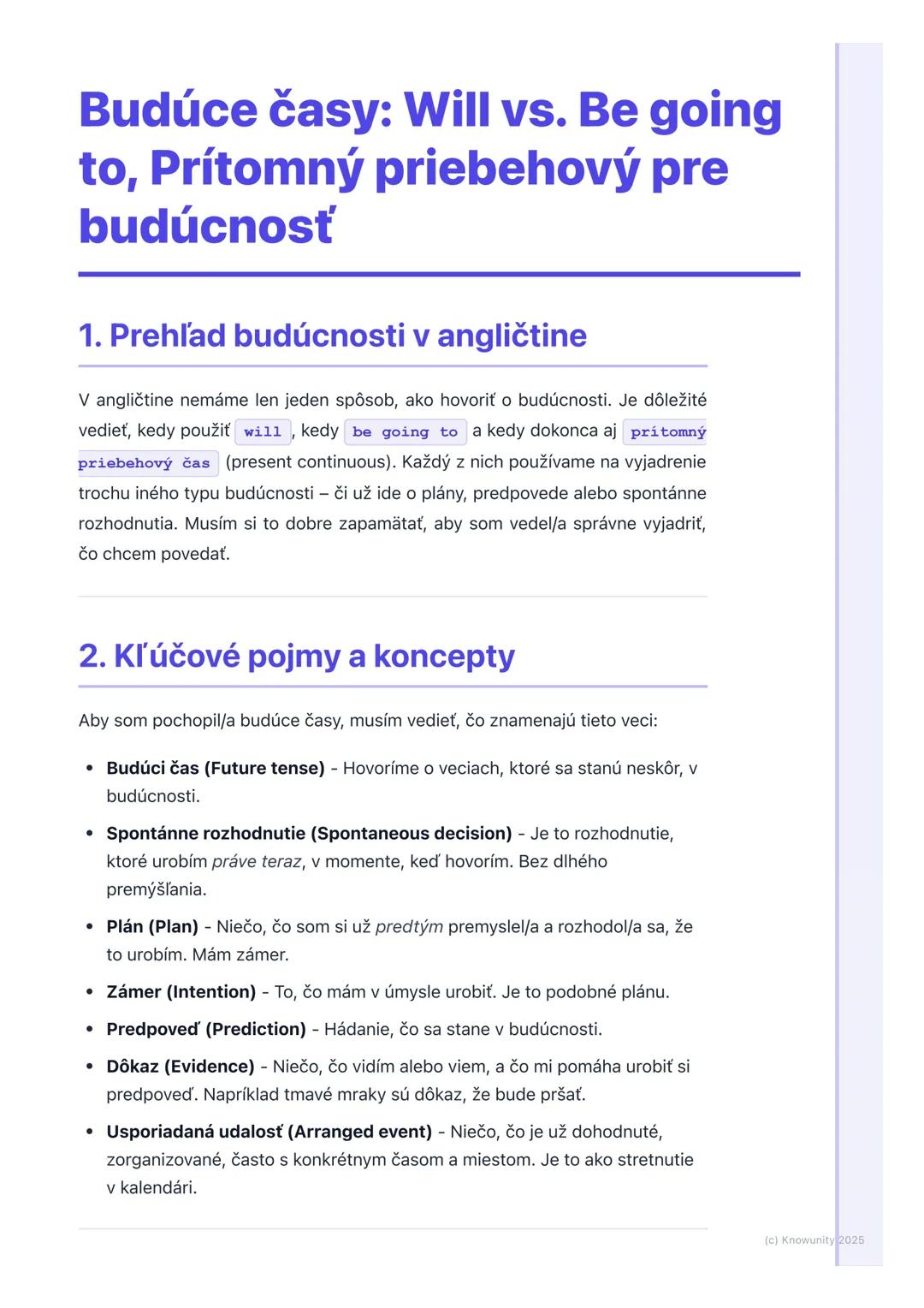 # Budúce časy: Will vs. Be going
to, Prítomný priebehový pre
budúcnosť

1. Prehľad budúcnosti v angličtine

V angličtine nemáme len jeden sp