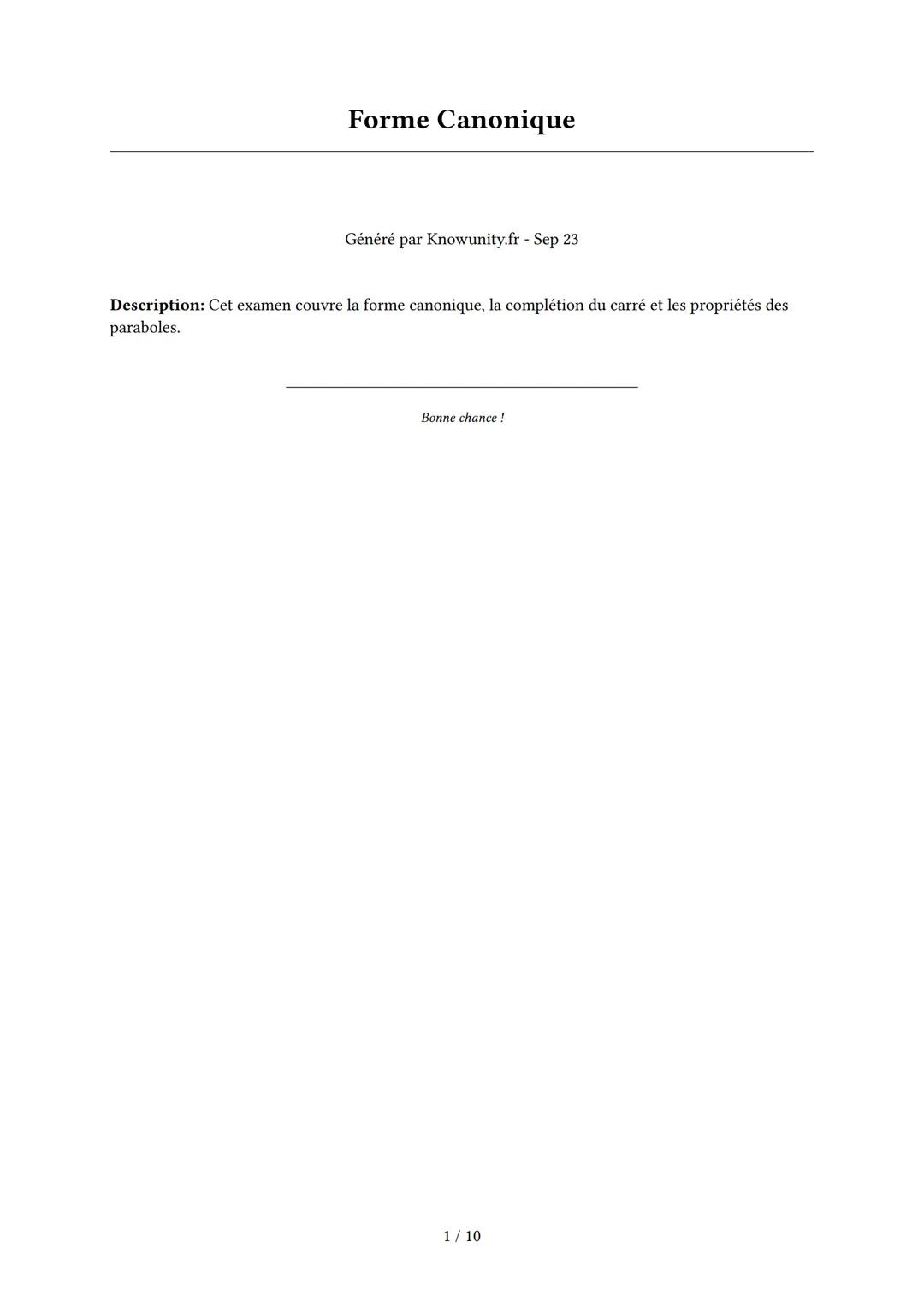 # Forme Canonique

Généré par Knowunity.fr - Sep 23

Description: Cet examen couvre la forme canonique, la complétion du carré et les propri